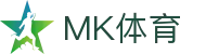 MK体育（MK Sports）中国官网 - 手机版登录入口